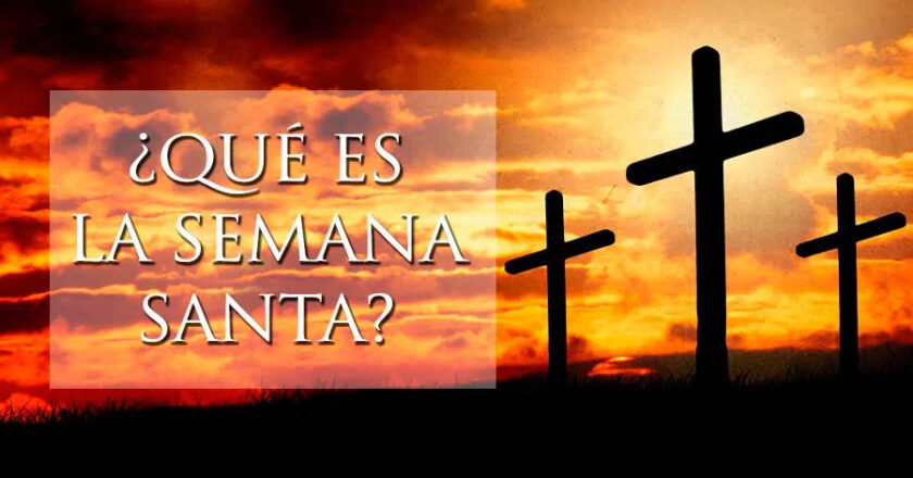 Semana Santa 2024: ¿Qué es la Semana Santa? y que hacer…