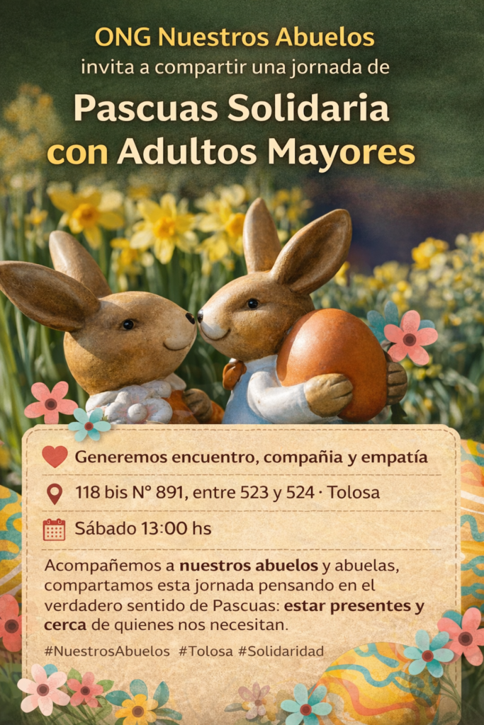 Tolosa: “ONG Nuestros Abuelos” invitan a compartir una jornada de Pascuas con adultos mayores